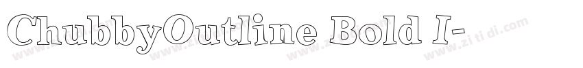 ChubbyOutline Bold I字体转换 ChubbyOutline Bold I字体转换